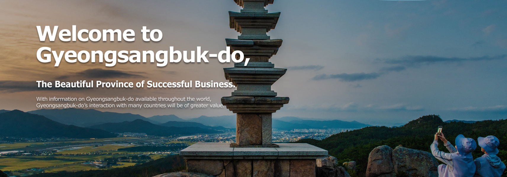 Welcome to Gyeongsangbuk-do, The Beautiful Province of Successful Business. With information on Gyeongsangbuk-do available throughout the world, Gyeongsangbuk-do’s interaction with many countries will be of greater value.
